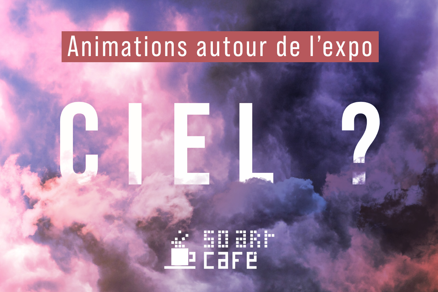 Animations autour de l'expo Ciel