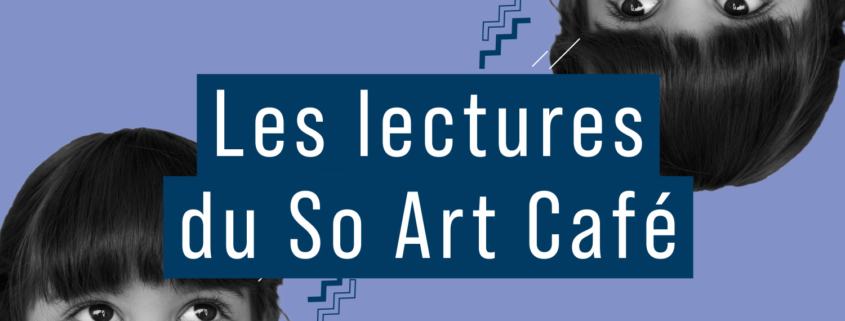 Les lectures du So Art Café