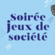 Soirée jeux de société