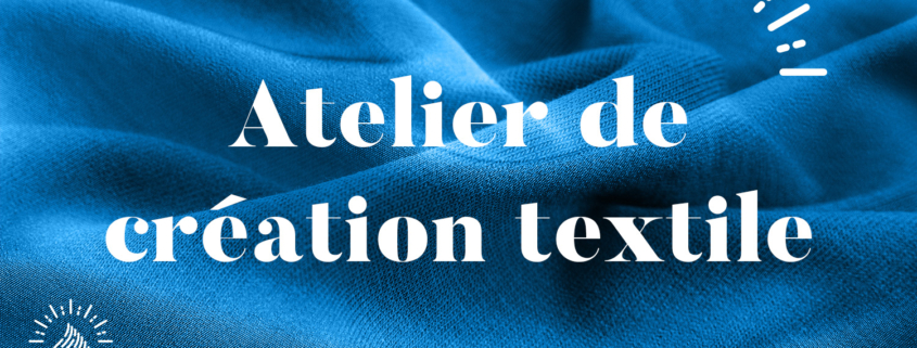 Atelier de création textile