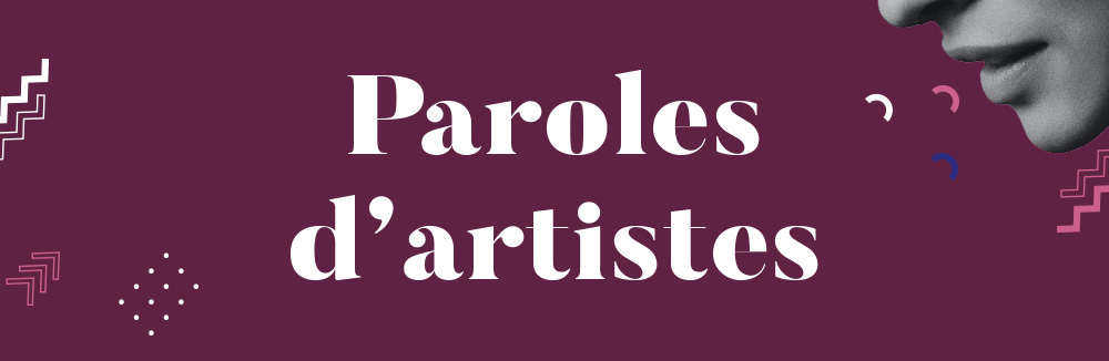 Paroles d'artistes