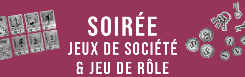 Soirée jeux de société et jeu de rôle