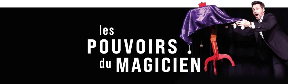 Les pouvoirs du magicien