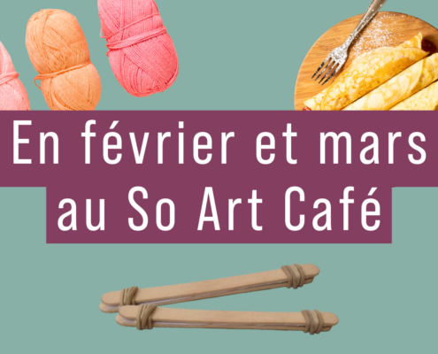 En février et mars au So Art Café