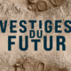Vestiges du futur