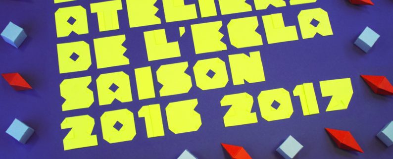 Les ateliers de l'ECLA saison 2016 2017